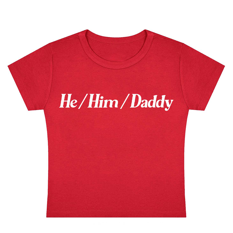 He Him Daddy Y2K Baby Tee