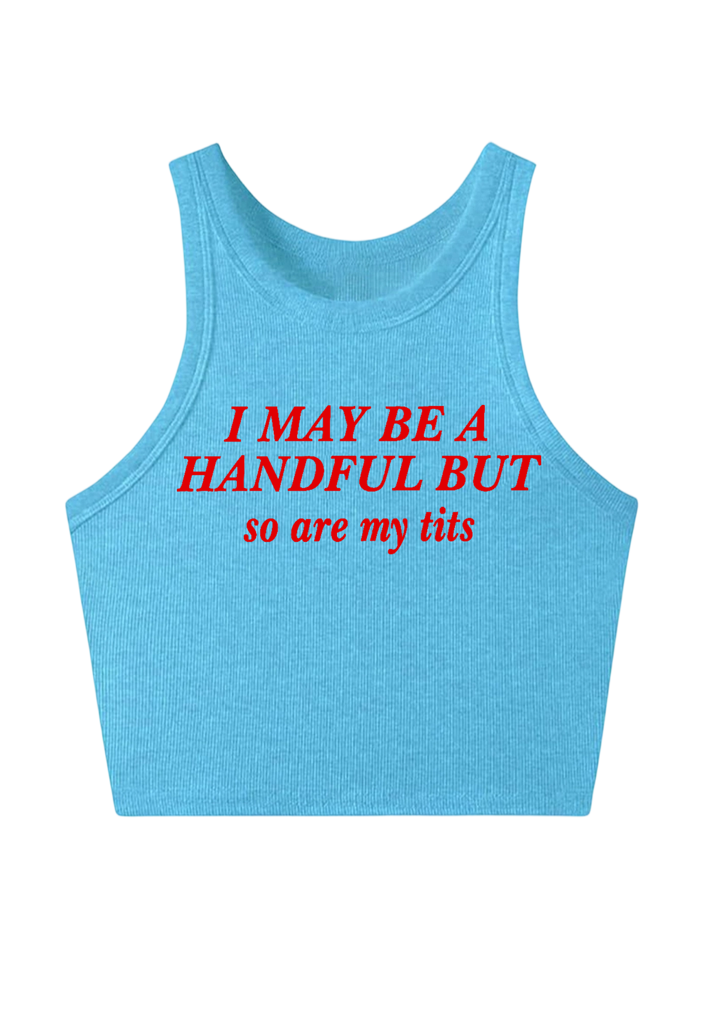 I May Be A Handful Y2K Crop Tank Top