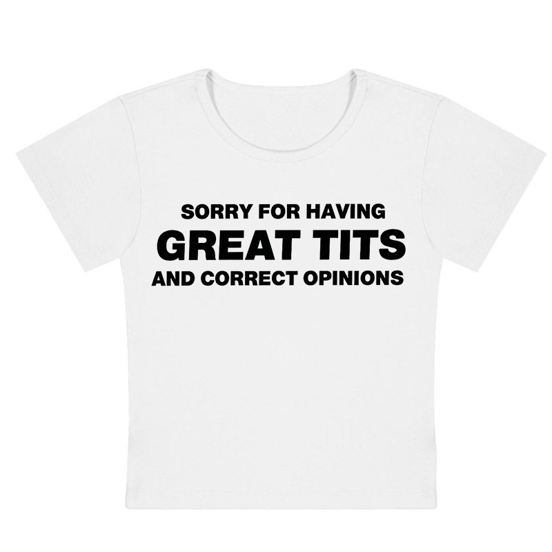 Sorry For Having Great Txxs Y2K Baby Tee