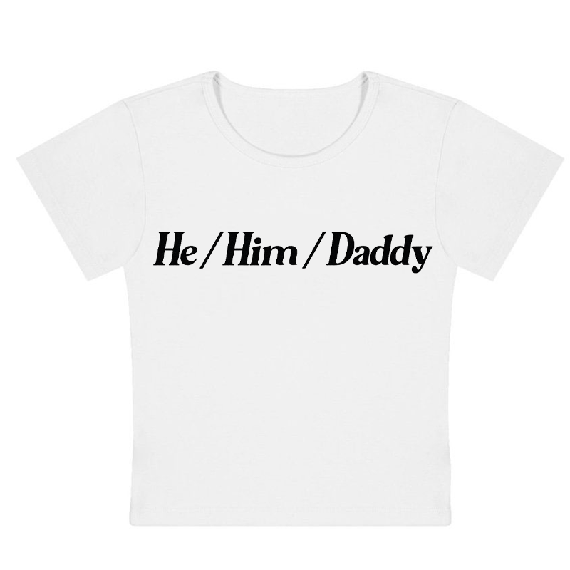 He Him Daddy Y2K Baby Tee