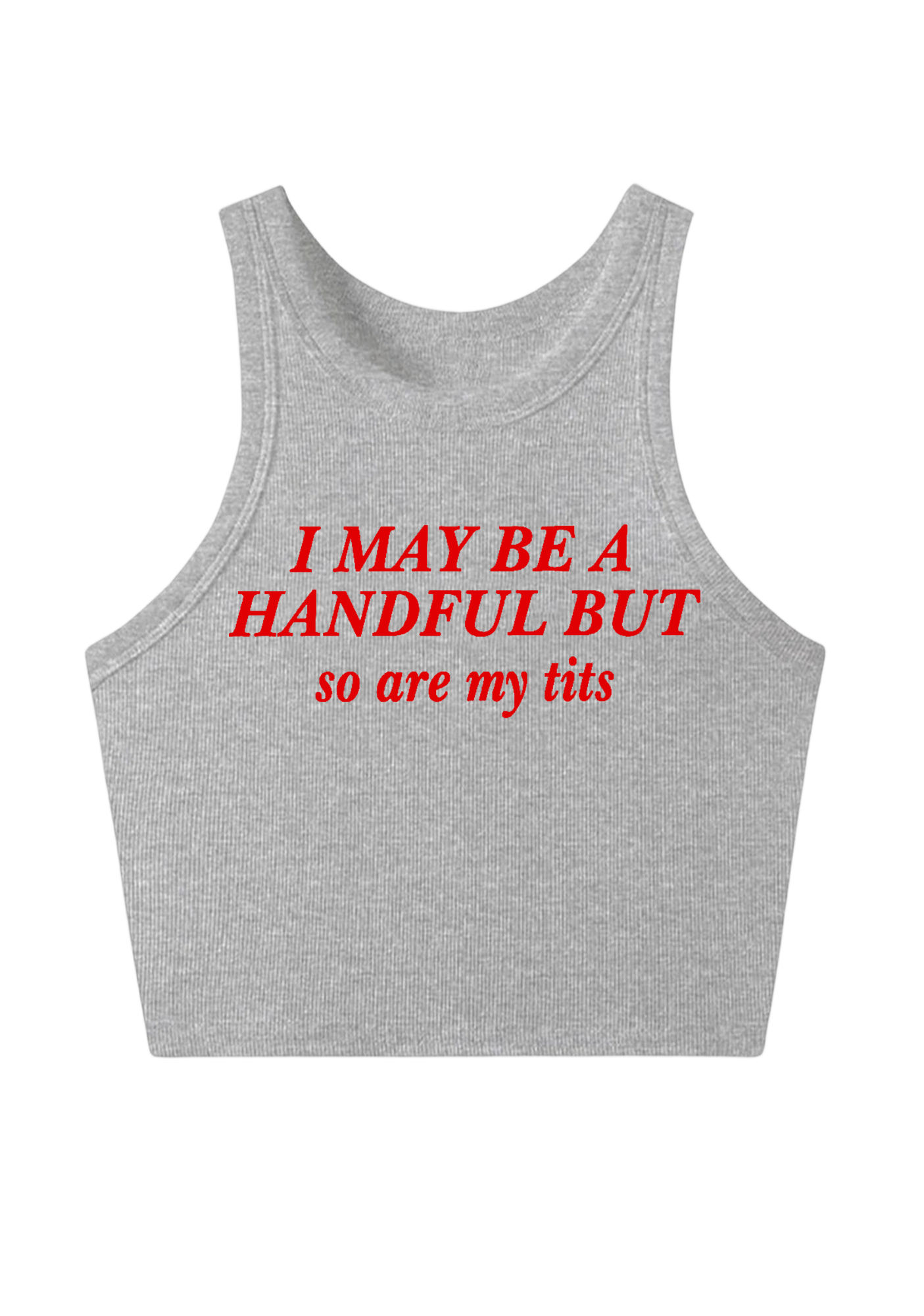 I May Be A Handful Y2K Crop Tank Top