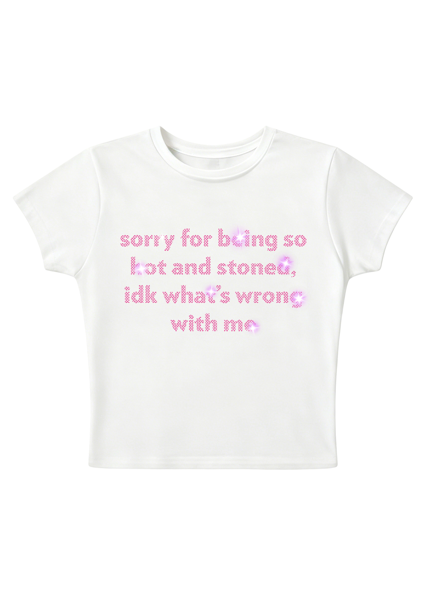 Sorry For Being So Hot And Stoned Y2K Baby Tee