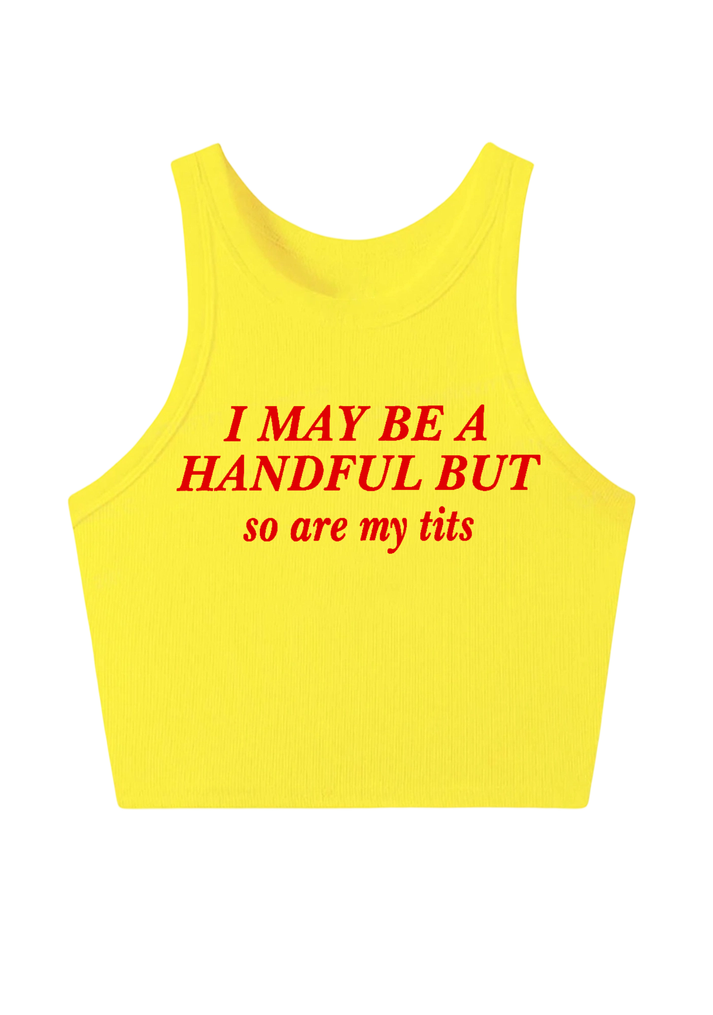 I May Be A Handful Y2K Crop Tank Top