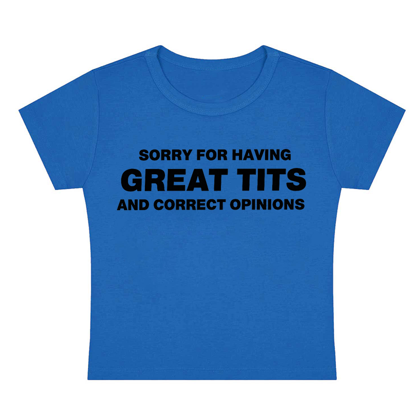 Sorry For Having Great Txxs Y2K Baby Tee