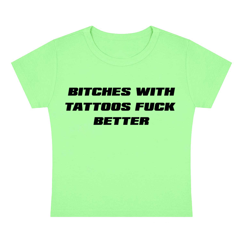 Bxxhes With Tattoos Fxxk Better Y2k Baby Tee