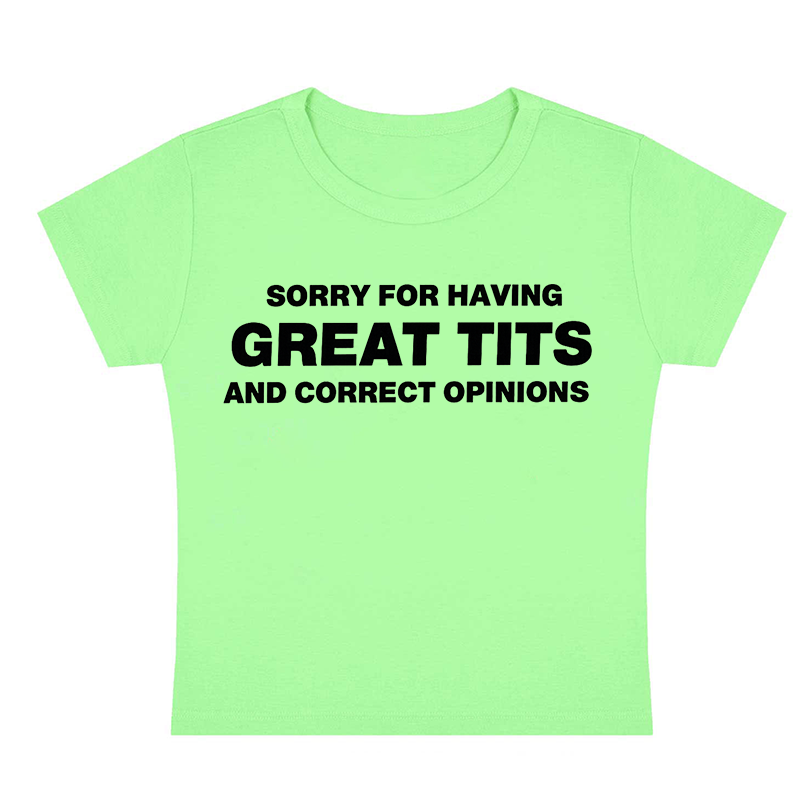 Sorry For Having Great Txxs Y2K Baby Tee