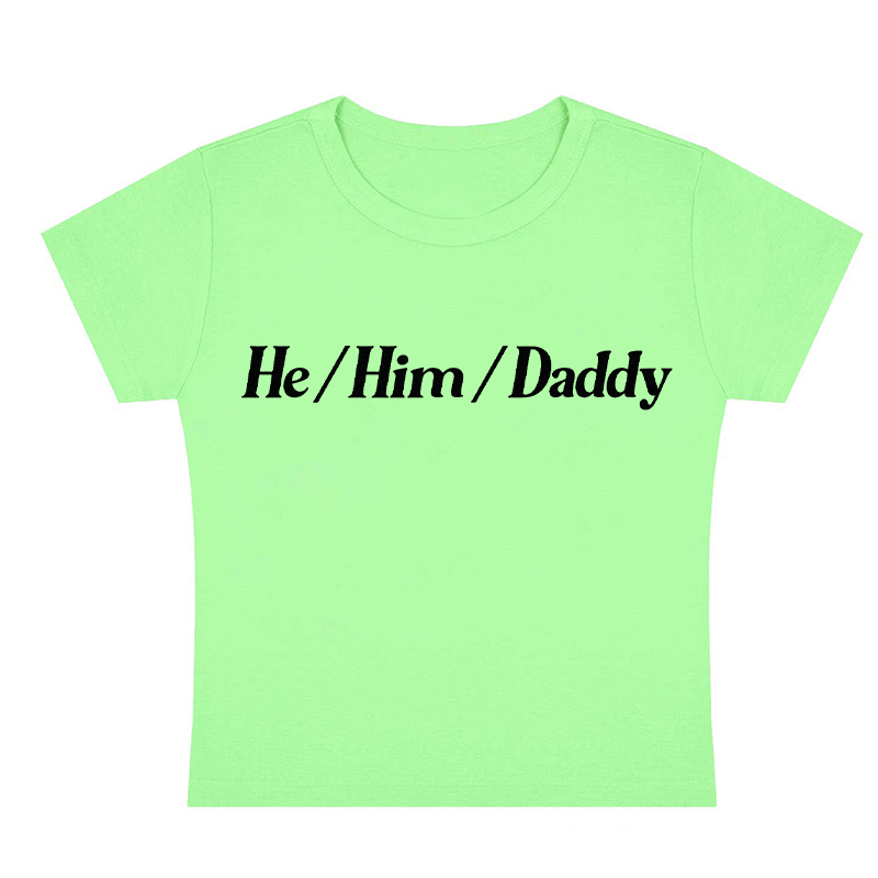 He Him Daddy Y2K Baby Tee