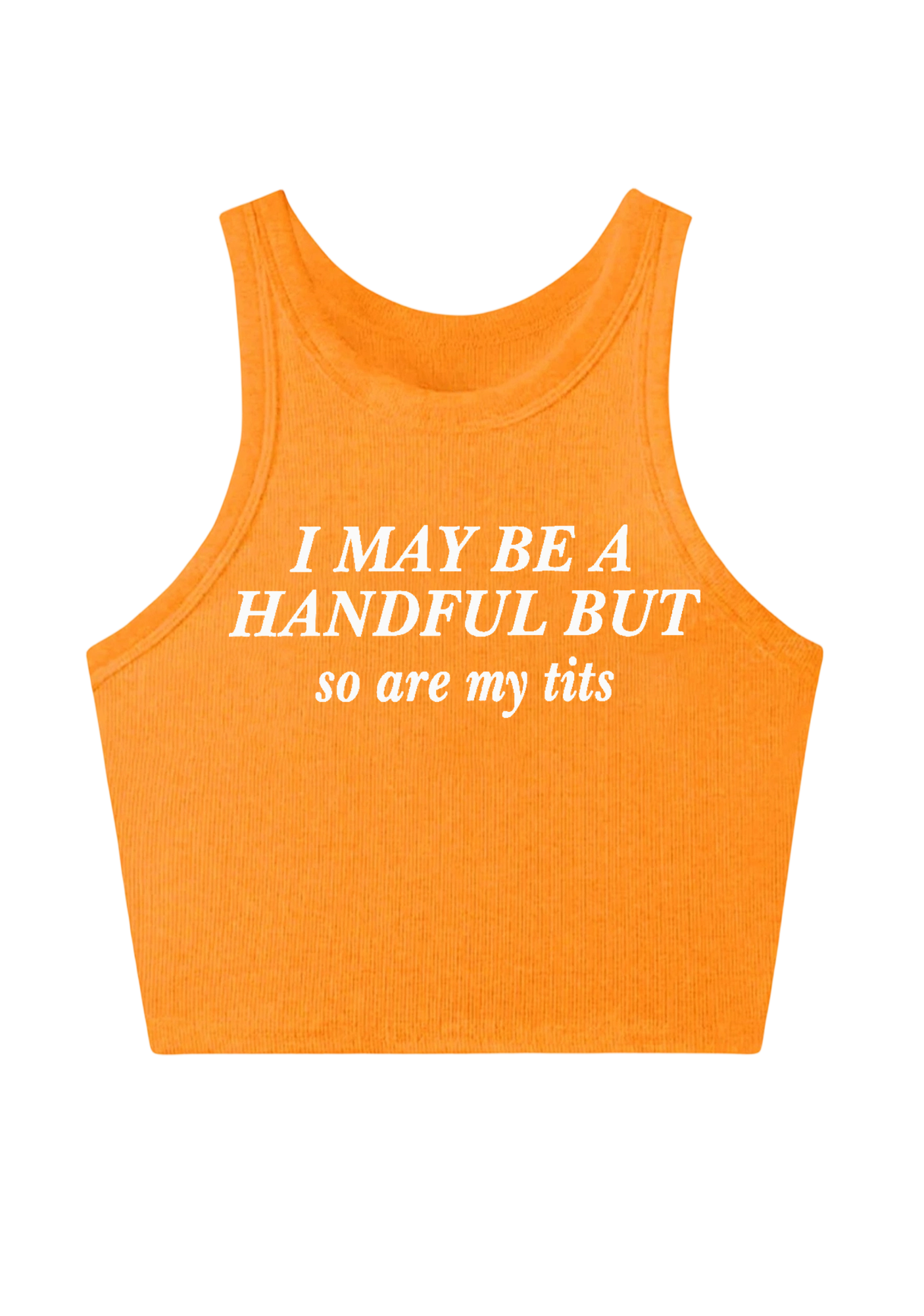I May Be A Handful Y2K Crop Tank Top