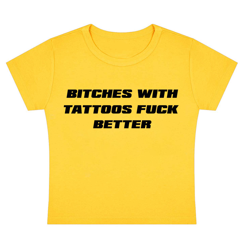 Bxxhes With Tattoos Fxxk Better Y2k Baby Tee
