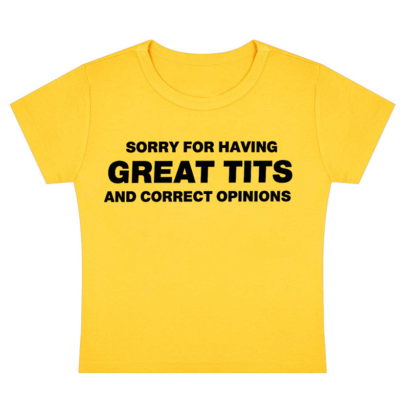 Sorry For Having Great Txxs Y2K Baby Tee