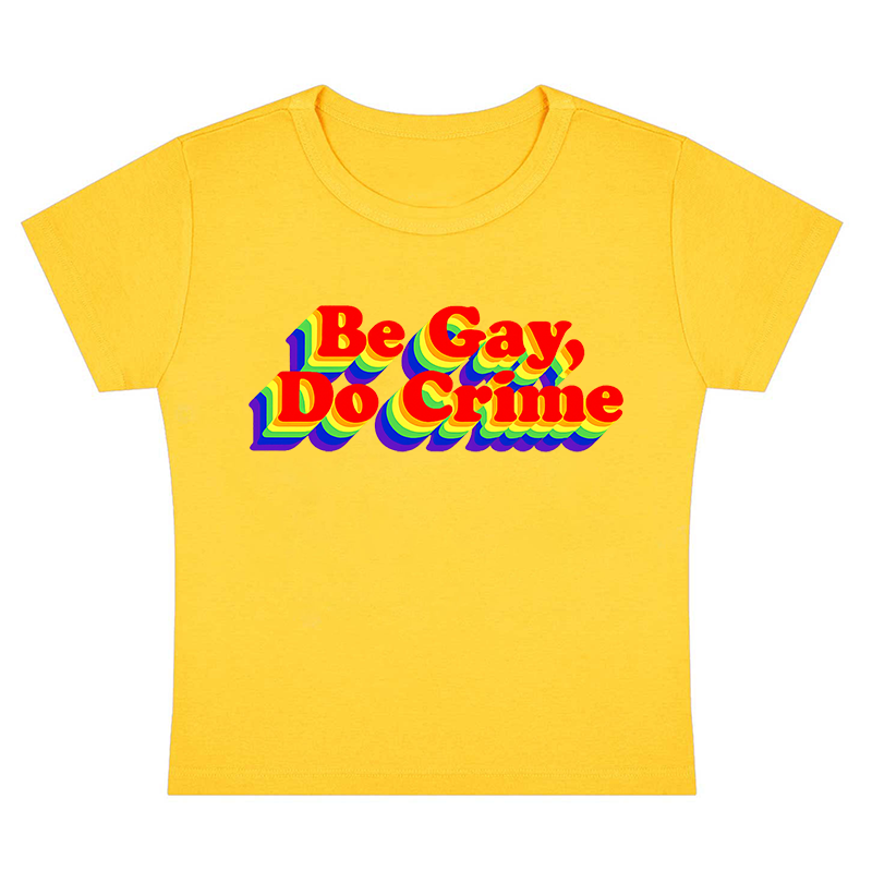 Be Gay Do Crime Y2K Baby Tee