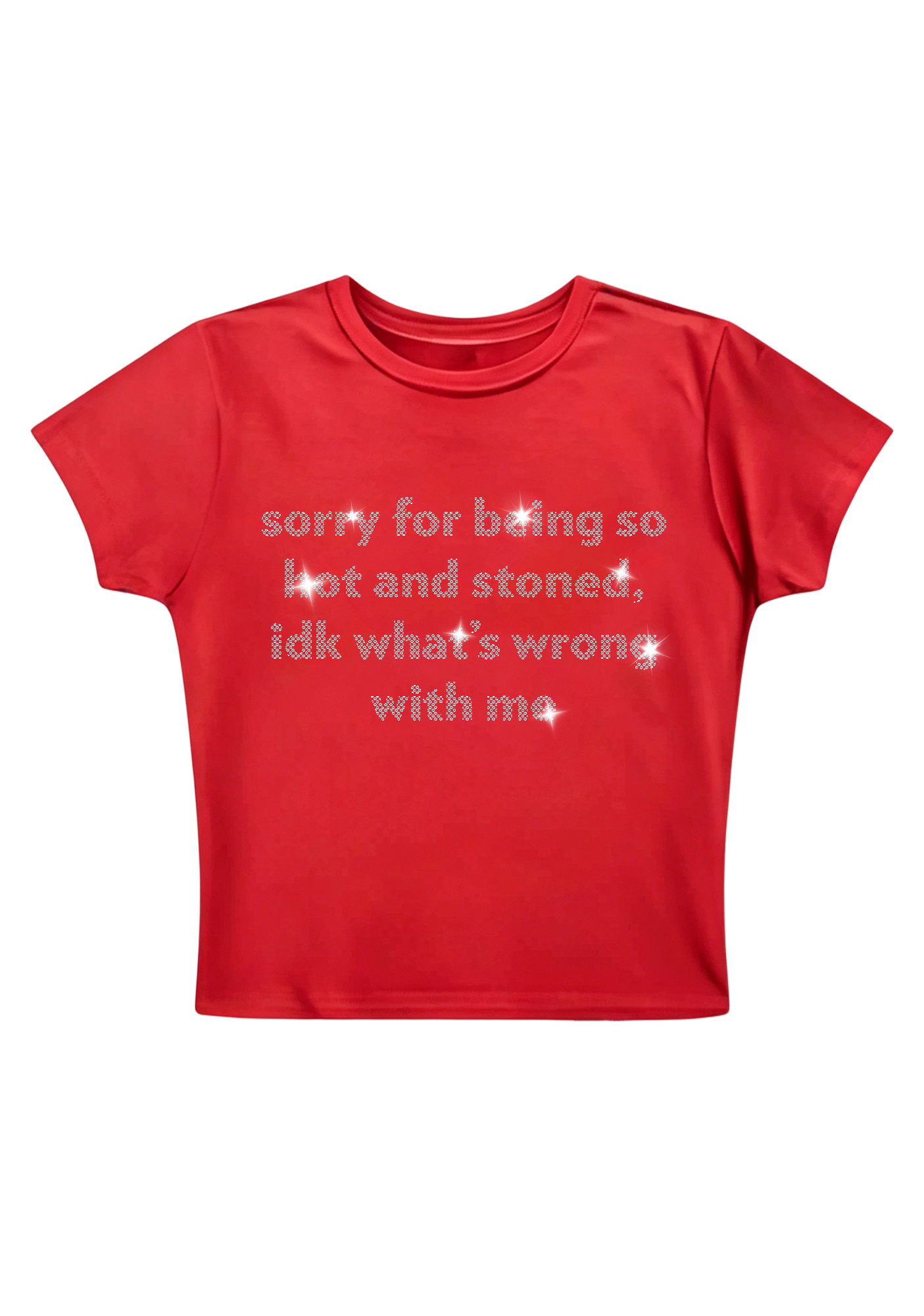 Sorry For Being So Hot And Stoned Y2K Baby Tee