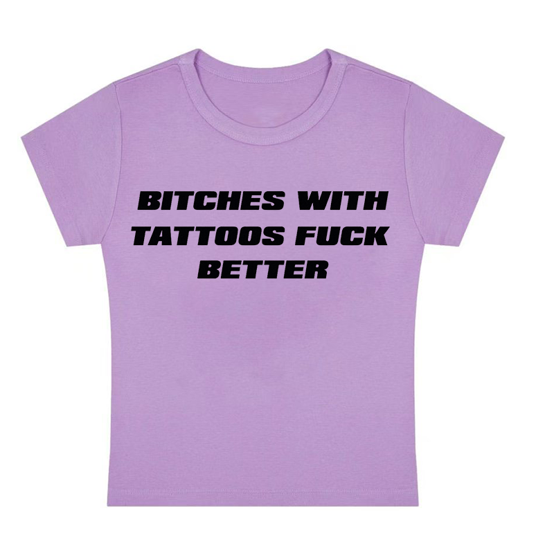 Bxxhes With Tattoos Fxxk Better Y2k Baby Tee
