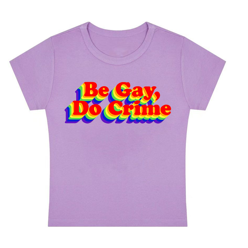 Be Gay Do Crime Y2K Baby Tee