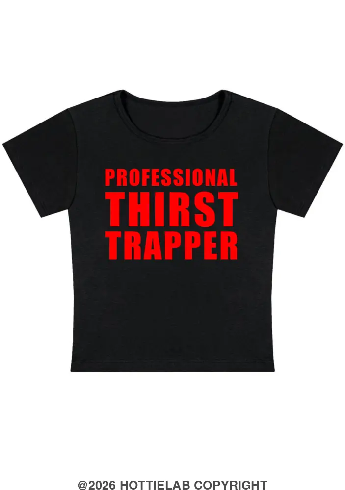 Professional Thirst Trapper Y2k Baby Tee