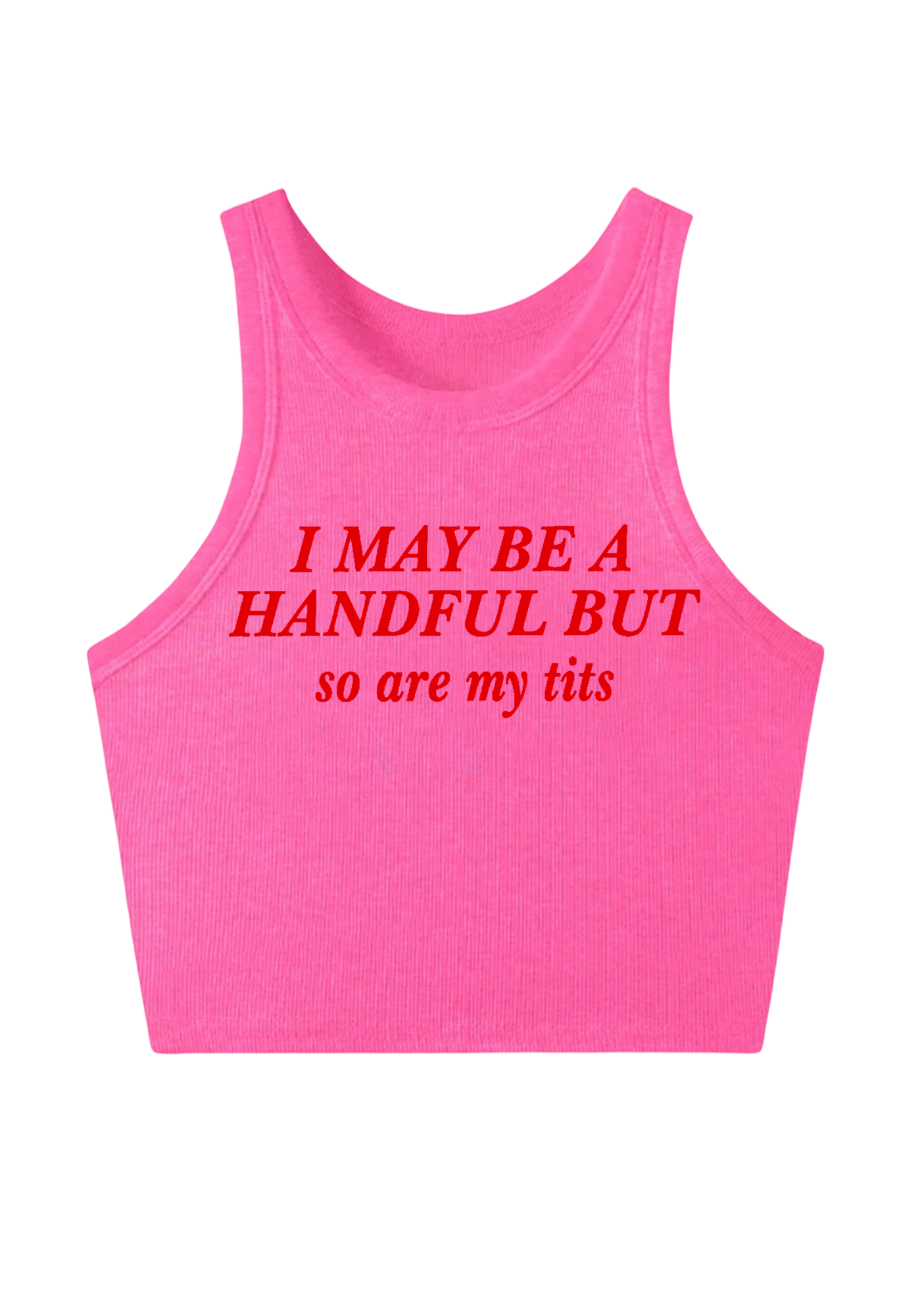 I May Be A Handful Y2K Crop Tank Top