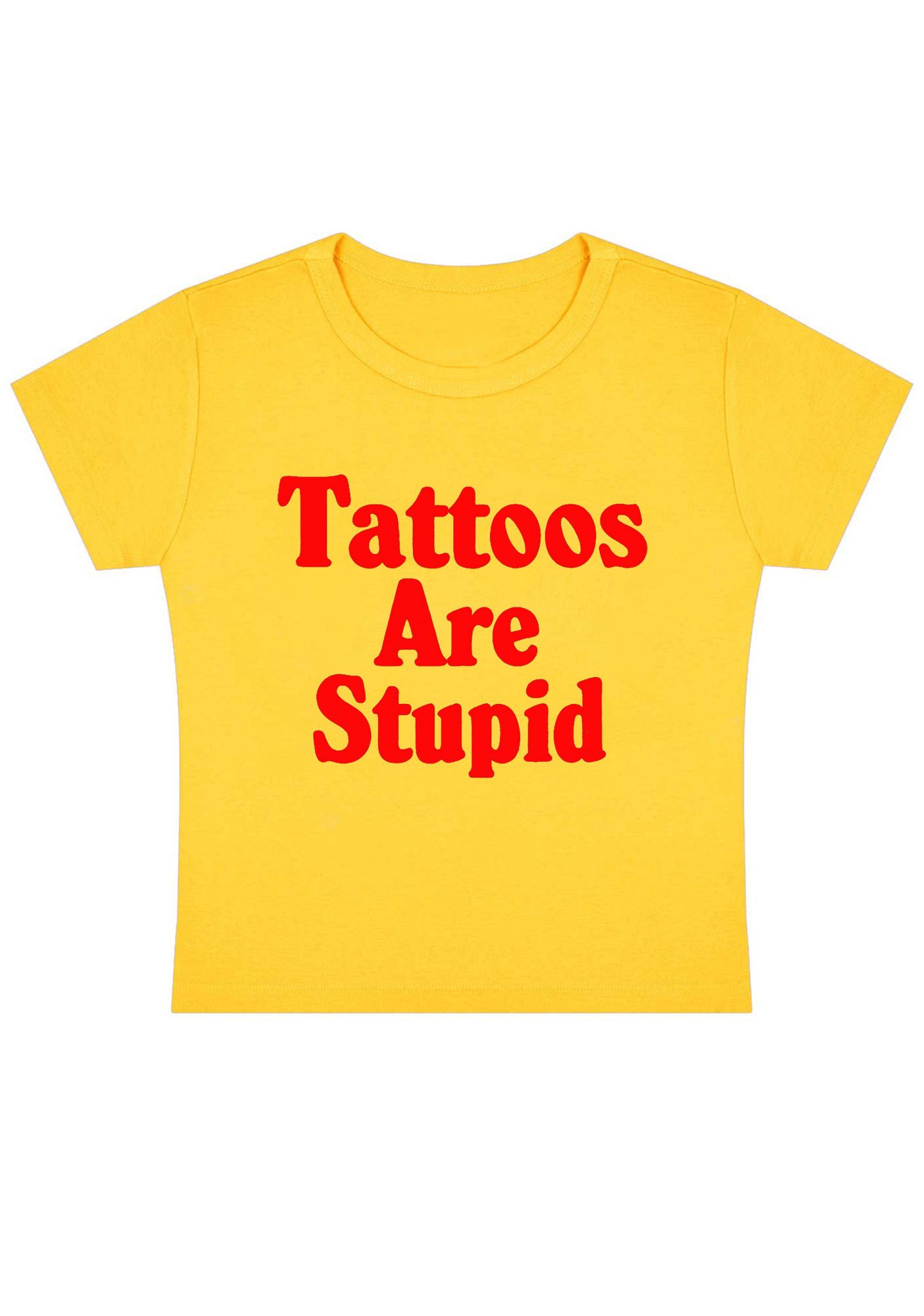 Tattoos Are Stupid Y2K Baby Tee