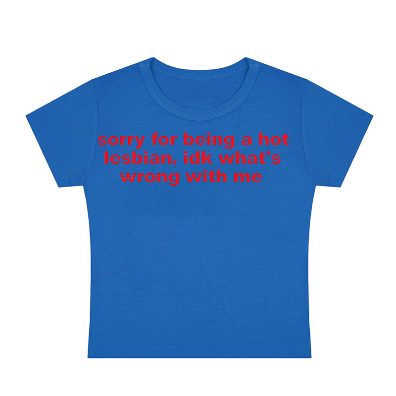 Sorry For Being A Hot Lesbian Y2K Baby Tee