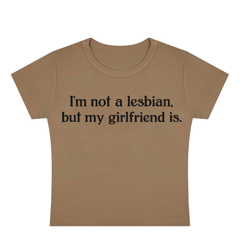 I'm Not A Lesbian But My Girlfriend Is Y2K Baby Tee