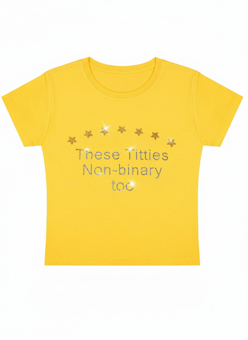 These Titties Non-Binary Too Y2K Baby Tee