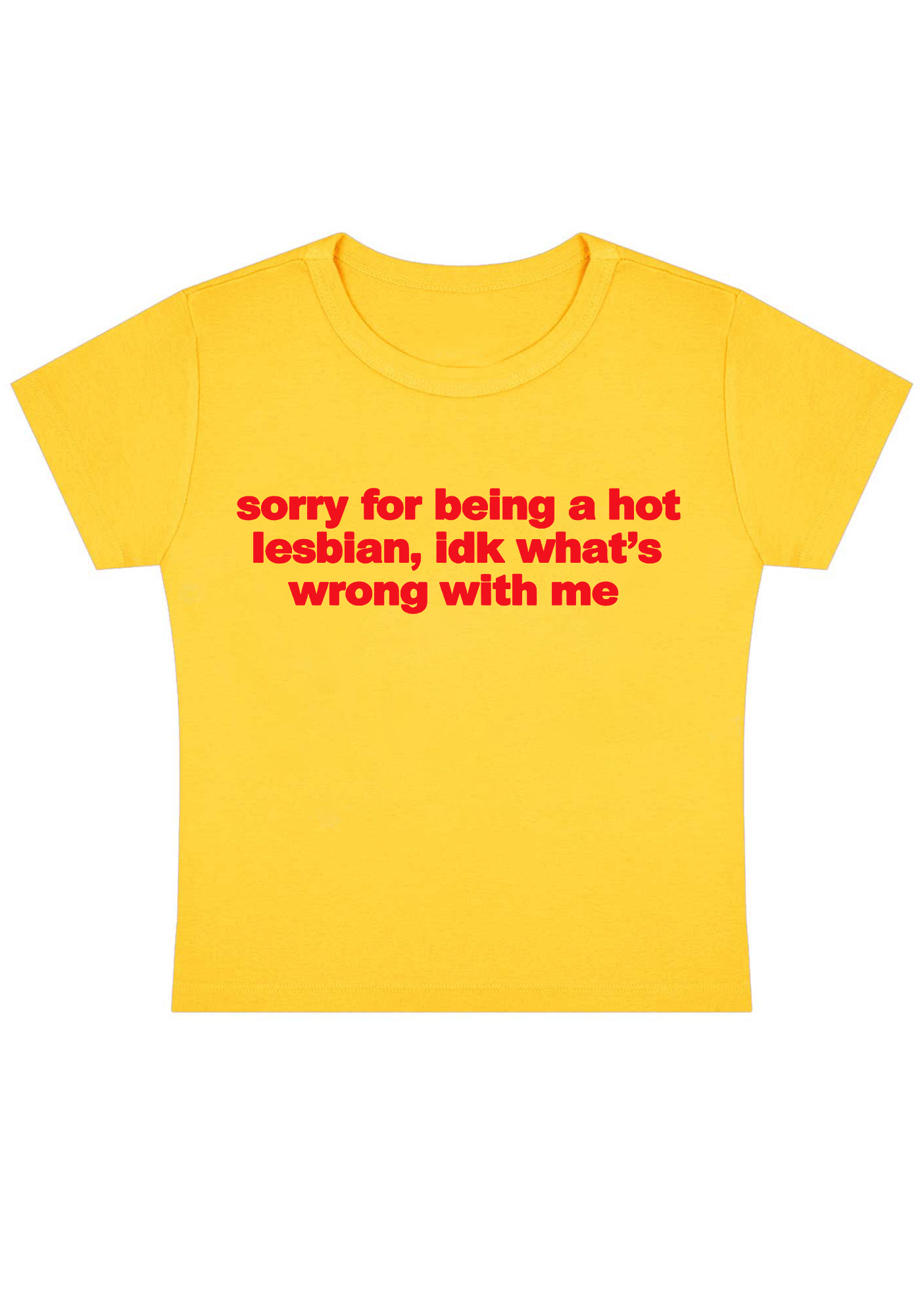 Sorry For Being A Hot Lesbian Y2K Baby Tee