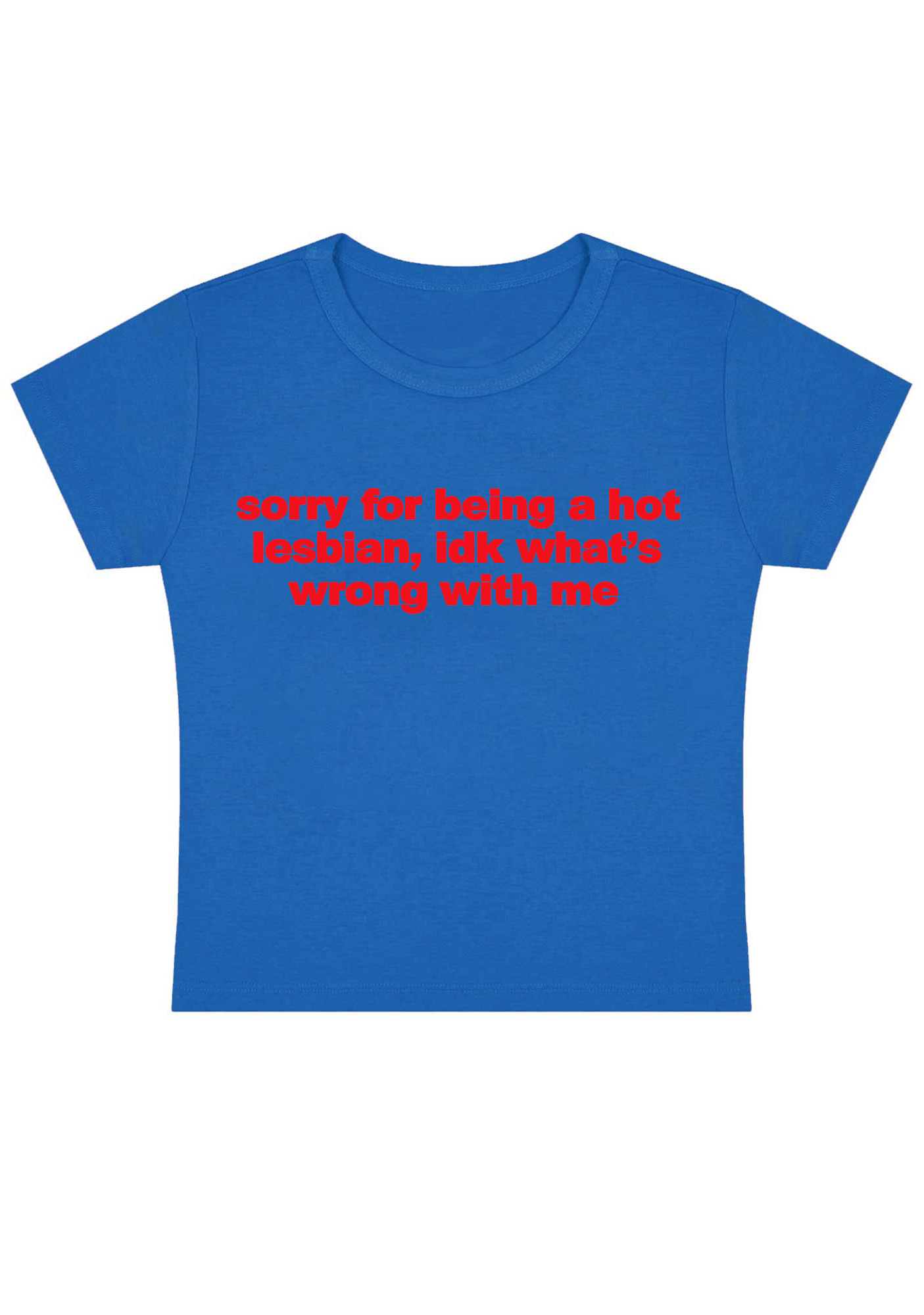 Sorry For Being A Hot Lesbian Y2K Baby Tee