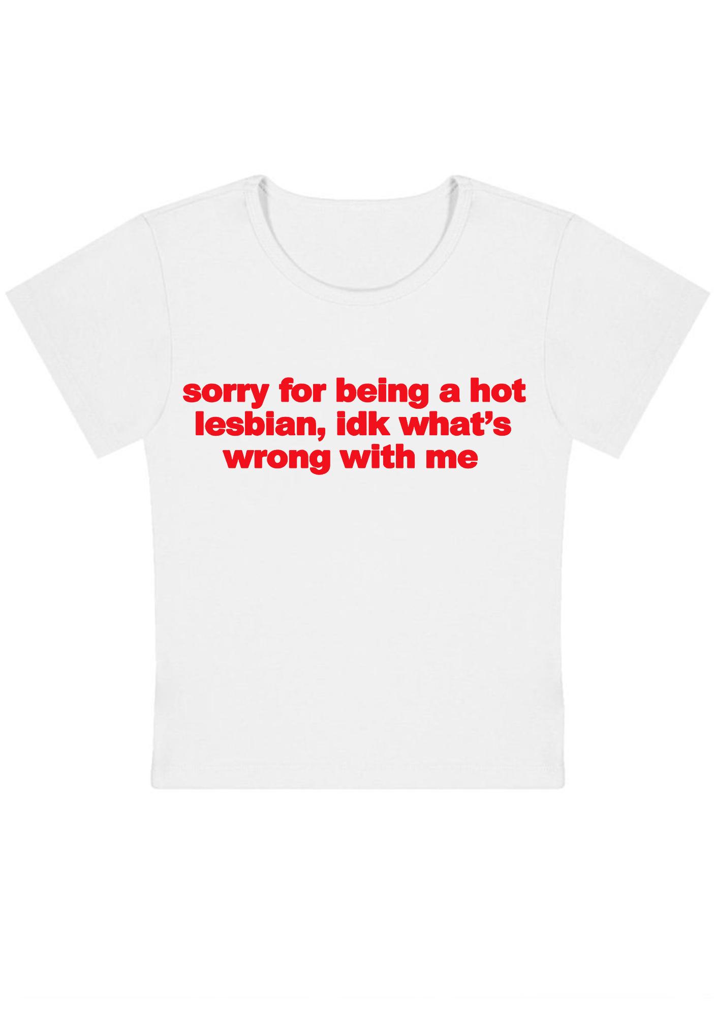 Sorry For Being A Hot Lesbian Y2K Baby Tee