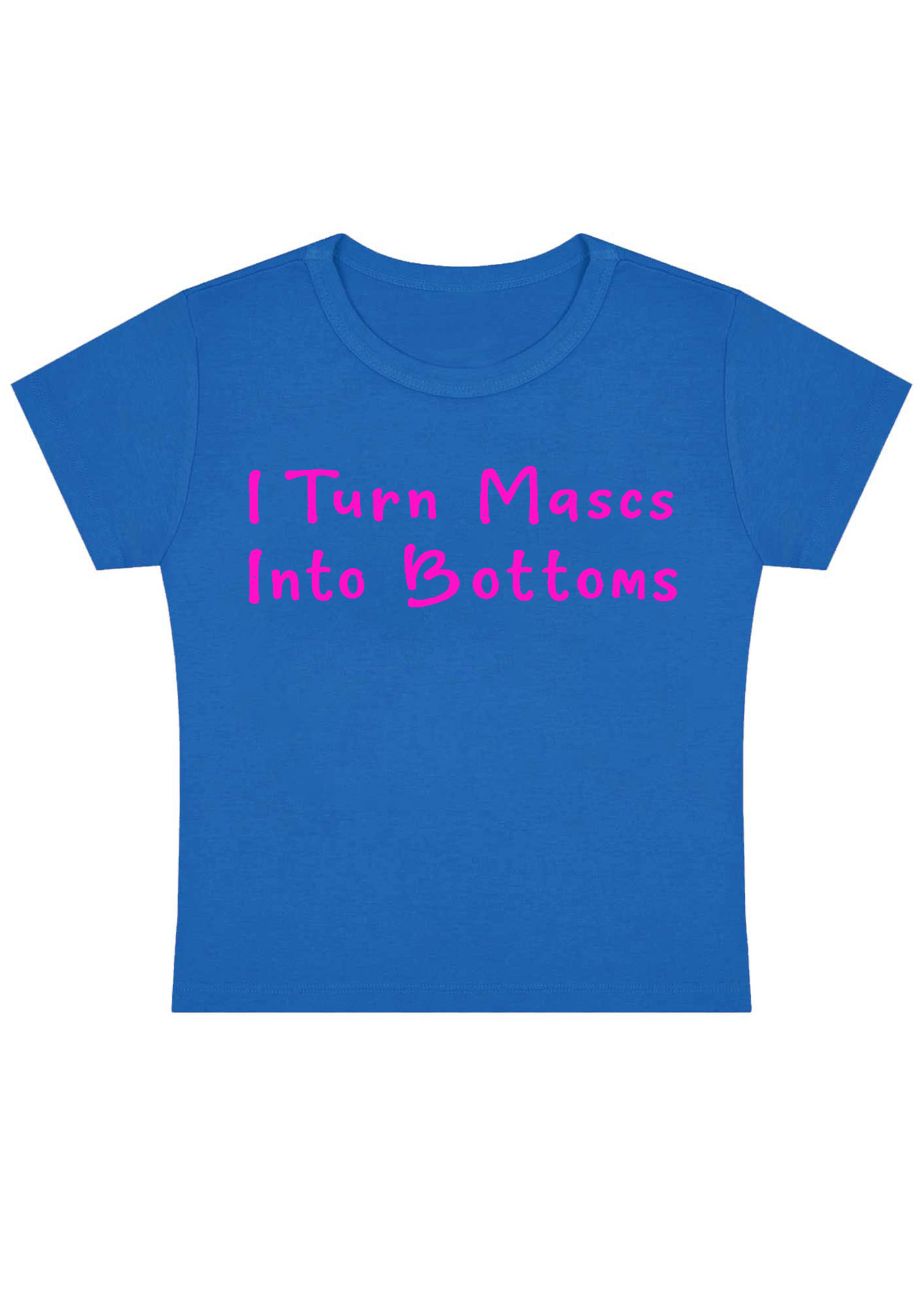 I Turn Mxxcs Into Bottoms Y2K Baby Tee