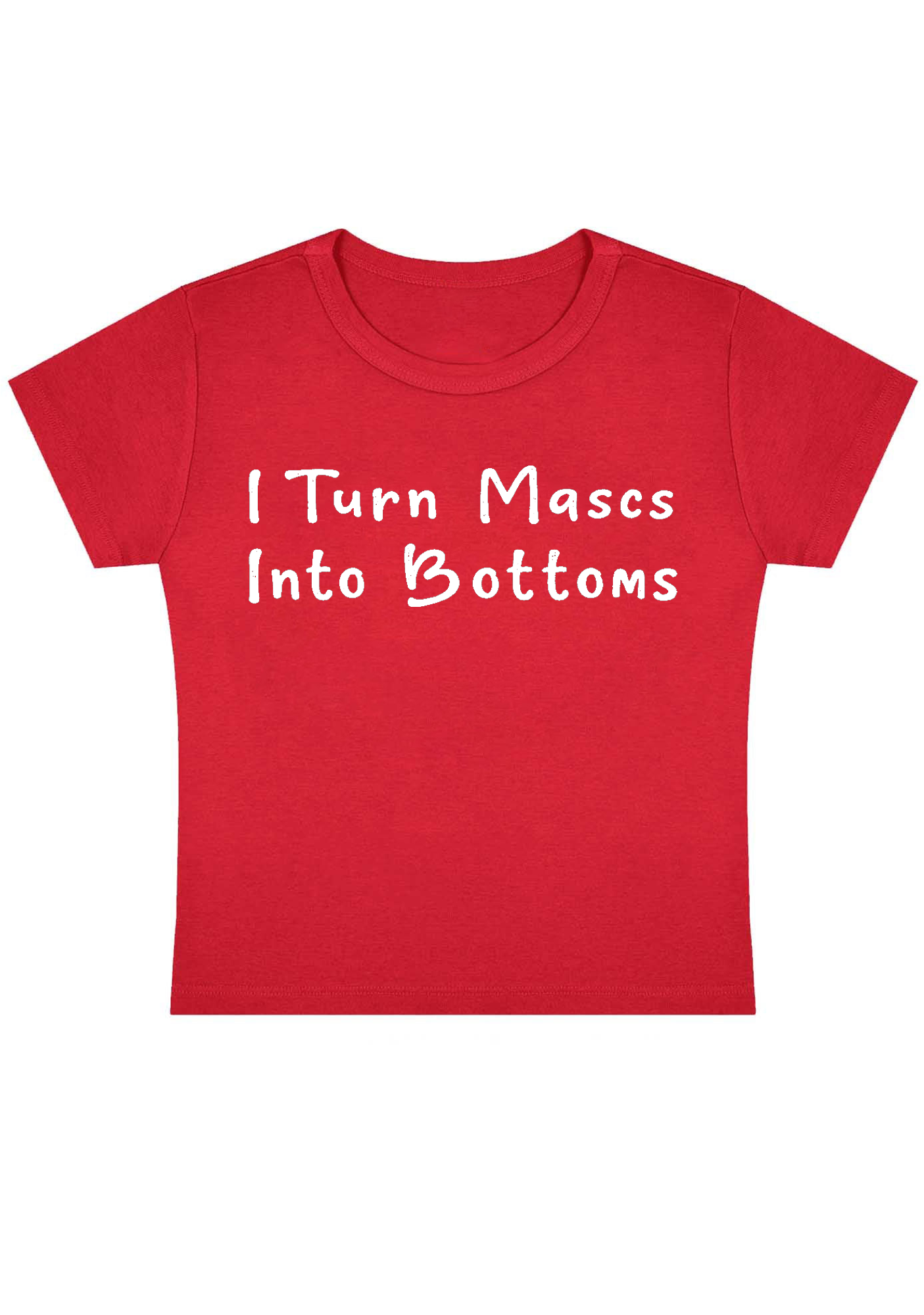 I Turn Mxxcs Into Bottoms Y2K Baby Tee