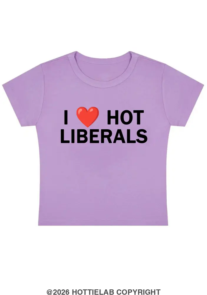 I Love Hot Liberals Y2k Baby Tee