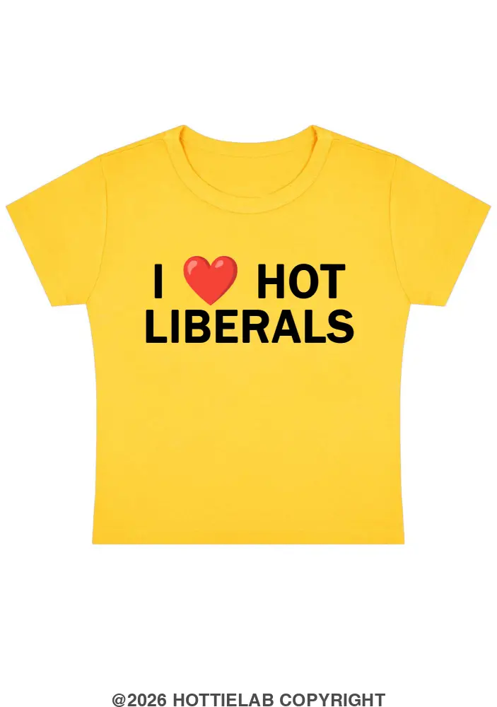 I Love Hot Liberals Y2k Baby Tee