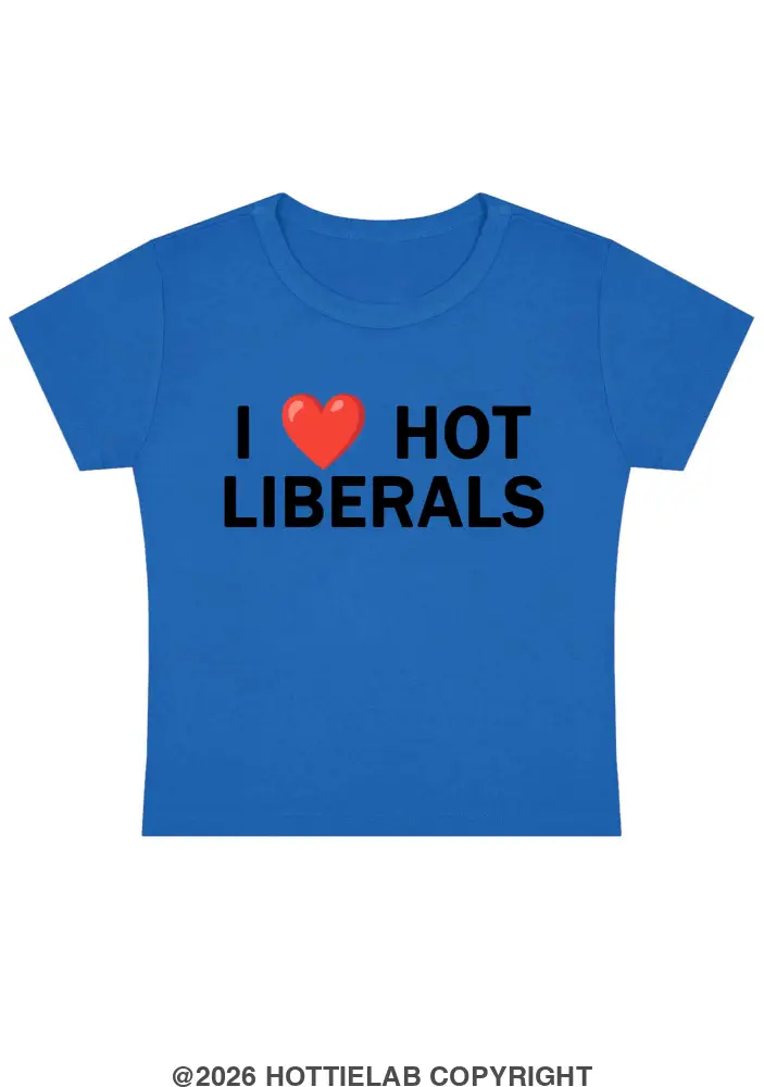 I Love Hot Liberals Y2k Baby Tee