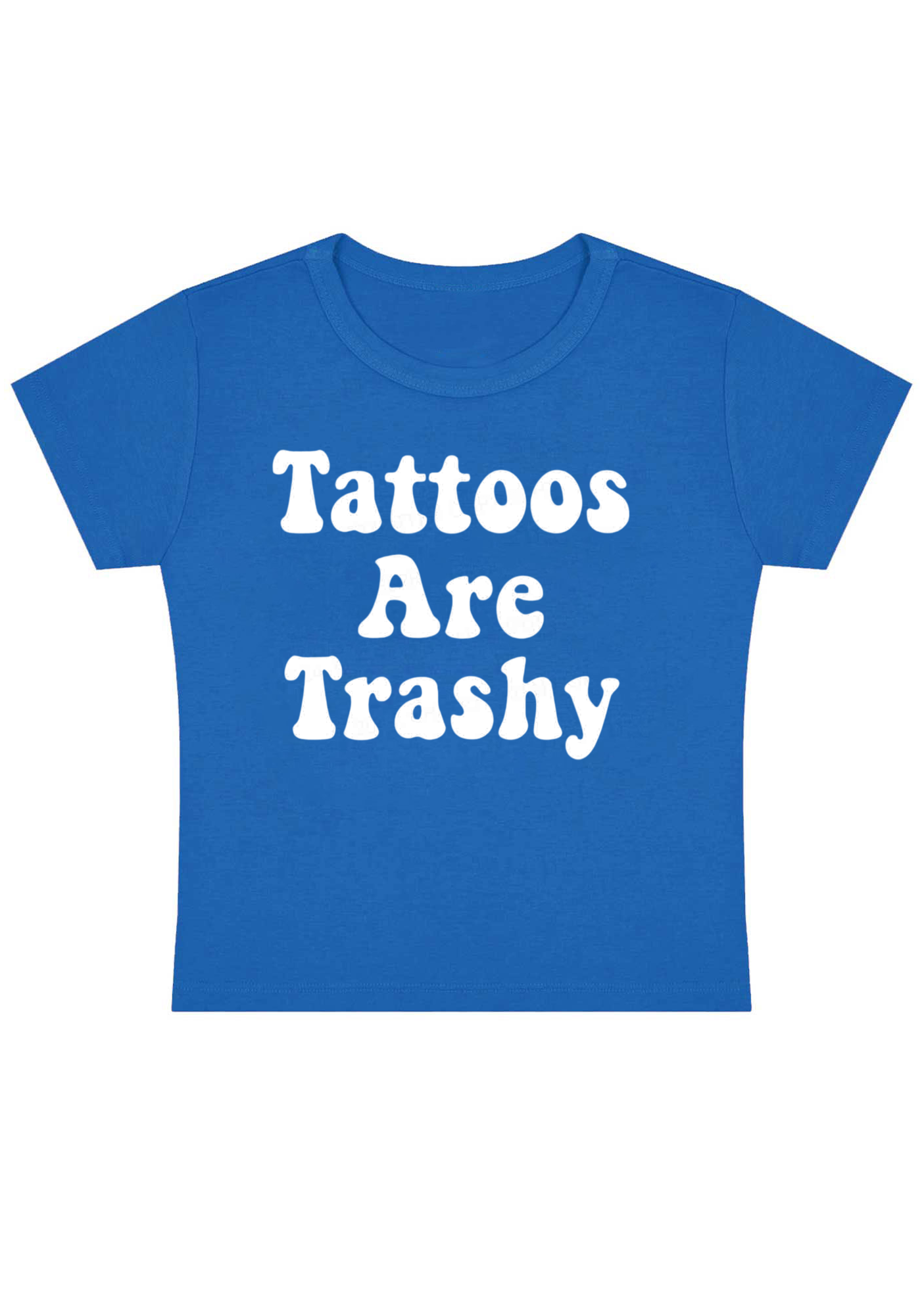 Tattoos Are Trashy Y2K Baby Tee