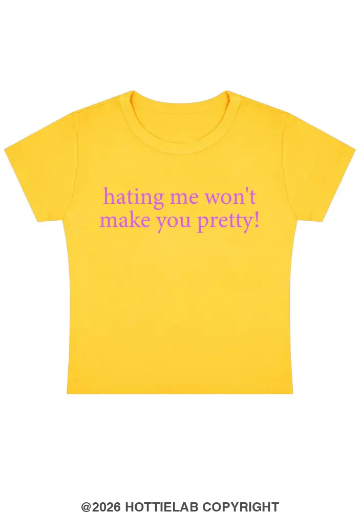 Hating Me Won't Make You Pretty Y2k Baby Tee