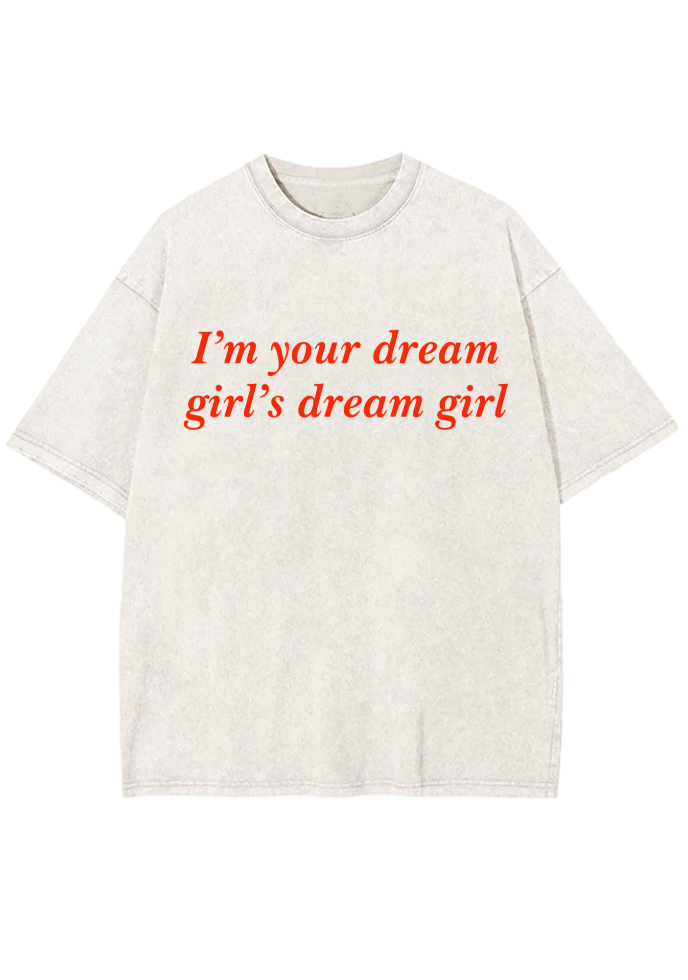 I'm Your Dream Girl's Dream Girl Y2K Washed Tee
