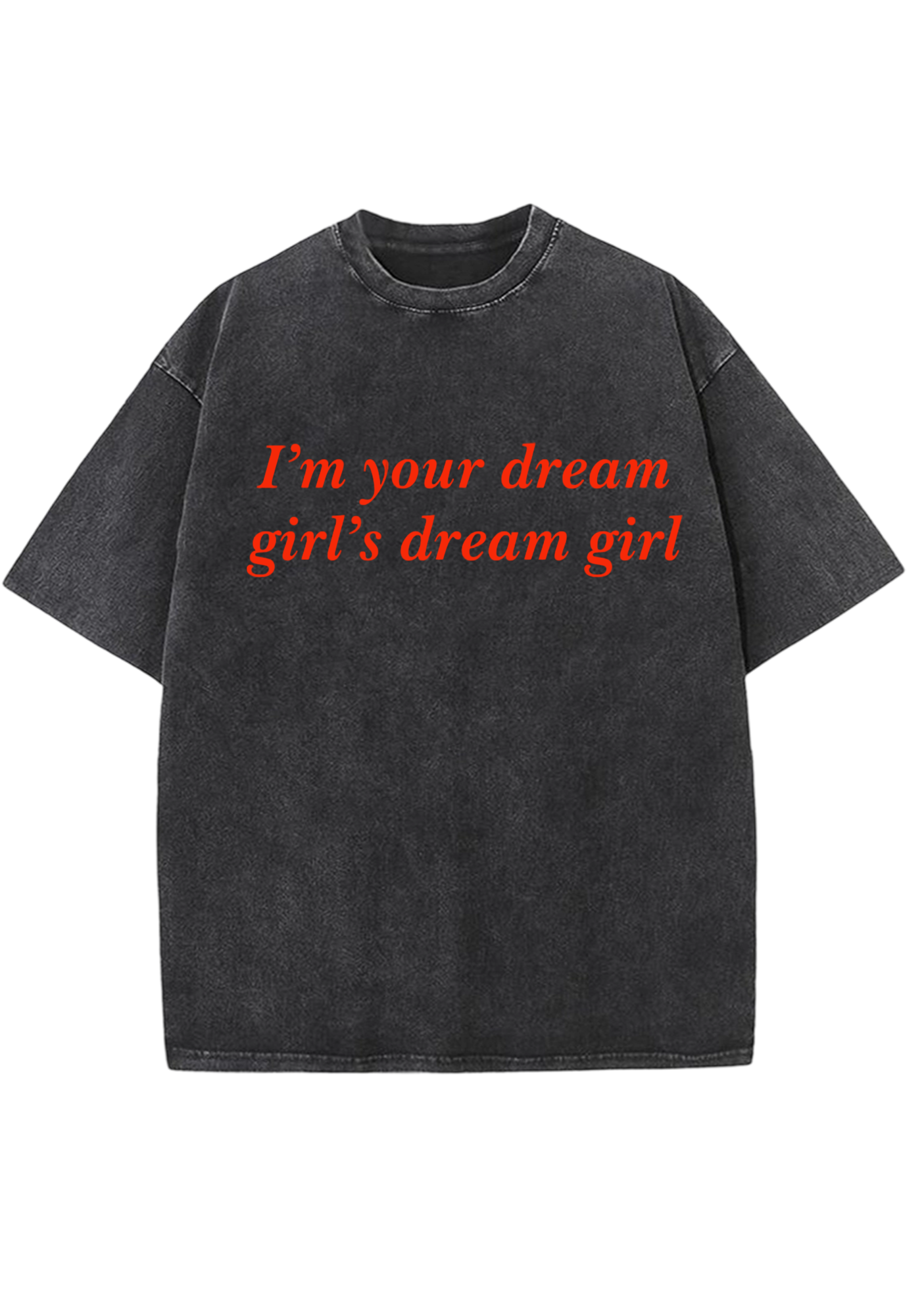I'm Your Dream Girl's Dream Girl Y2K Washed Tee