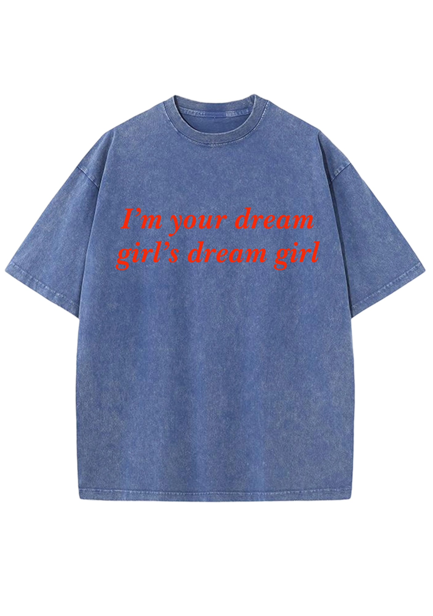 I'm Your Dream Girl's Dream Girl Y2K Washed Tee