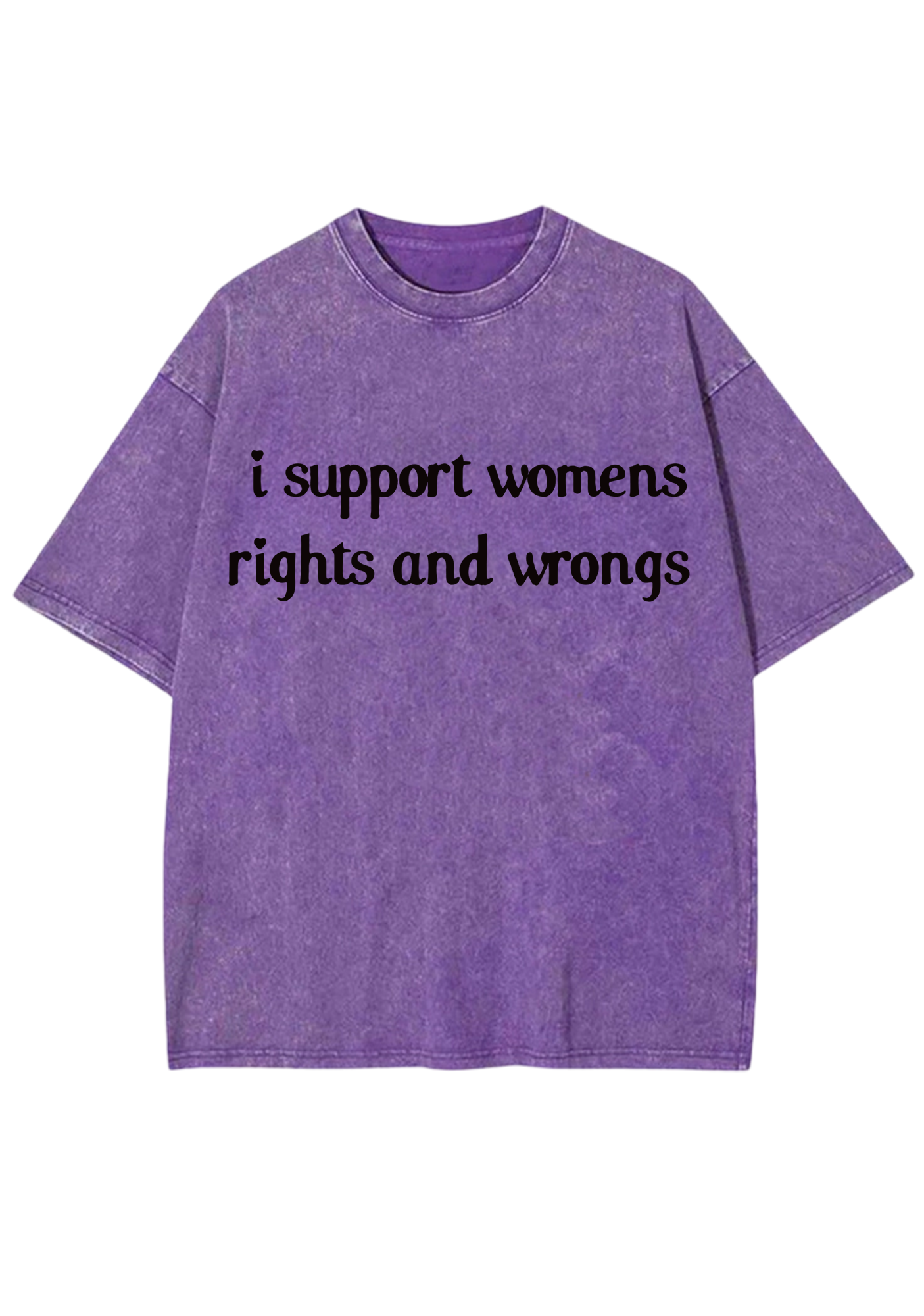 I Support Womens Rights And Wrongs Y2K Washed Tee