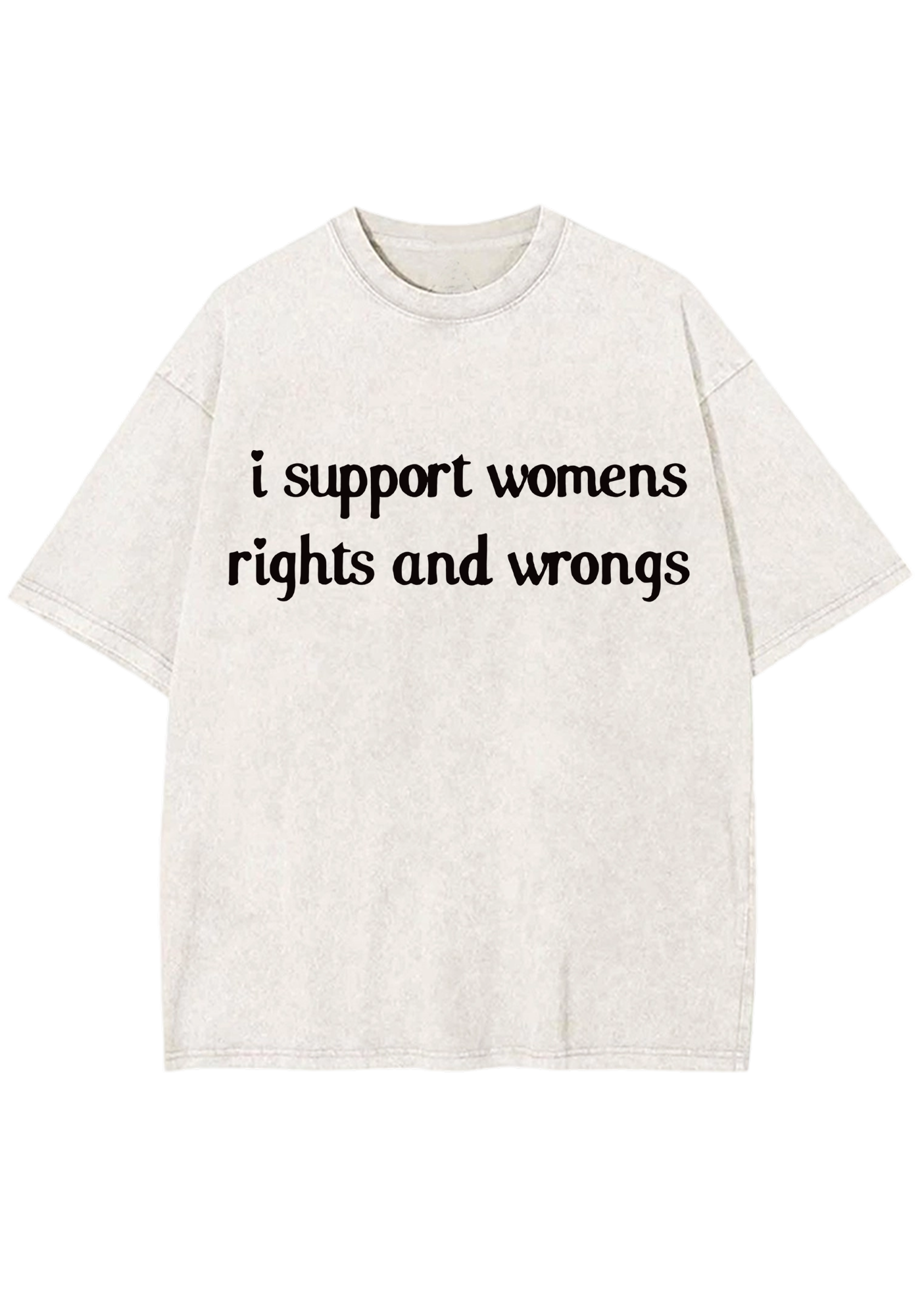 I Support Womens Rights And Wrongs Y2K Washed Tee