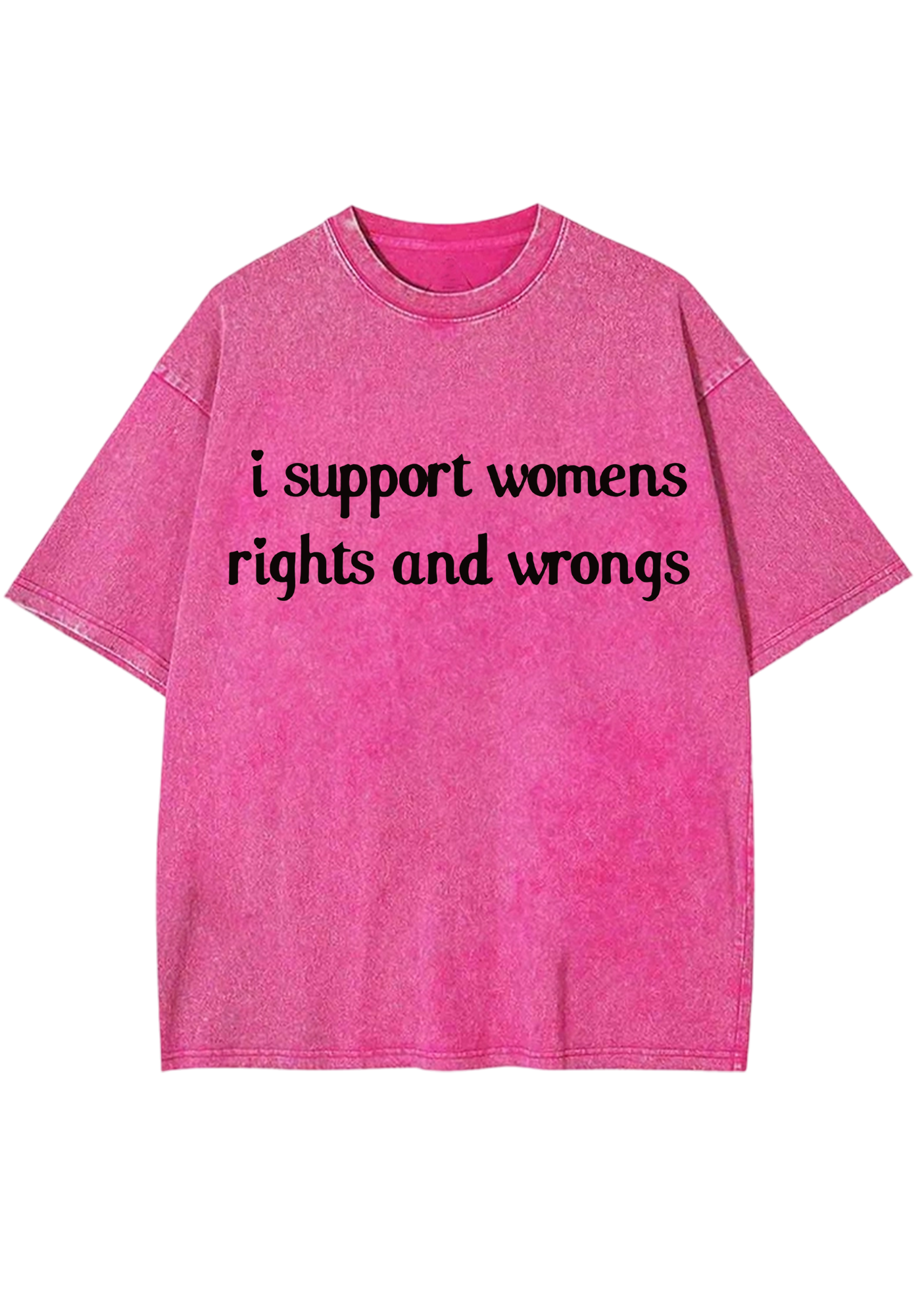 I Support Womens Rights And Wrongs Y2K Washed Tee