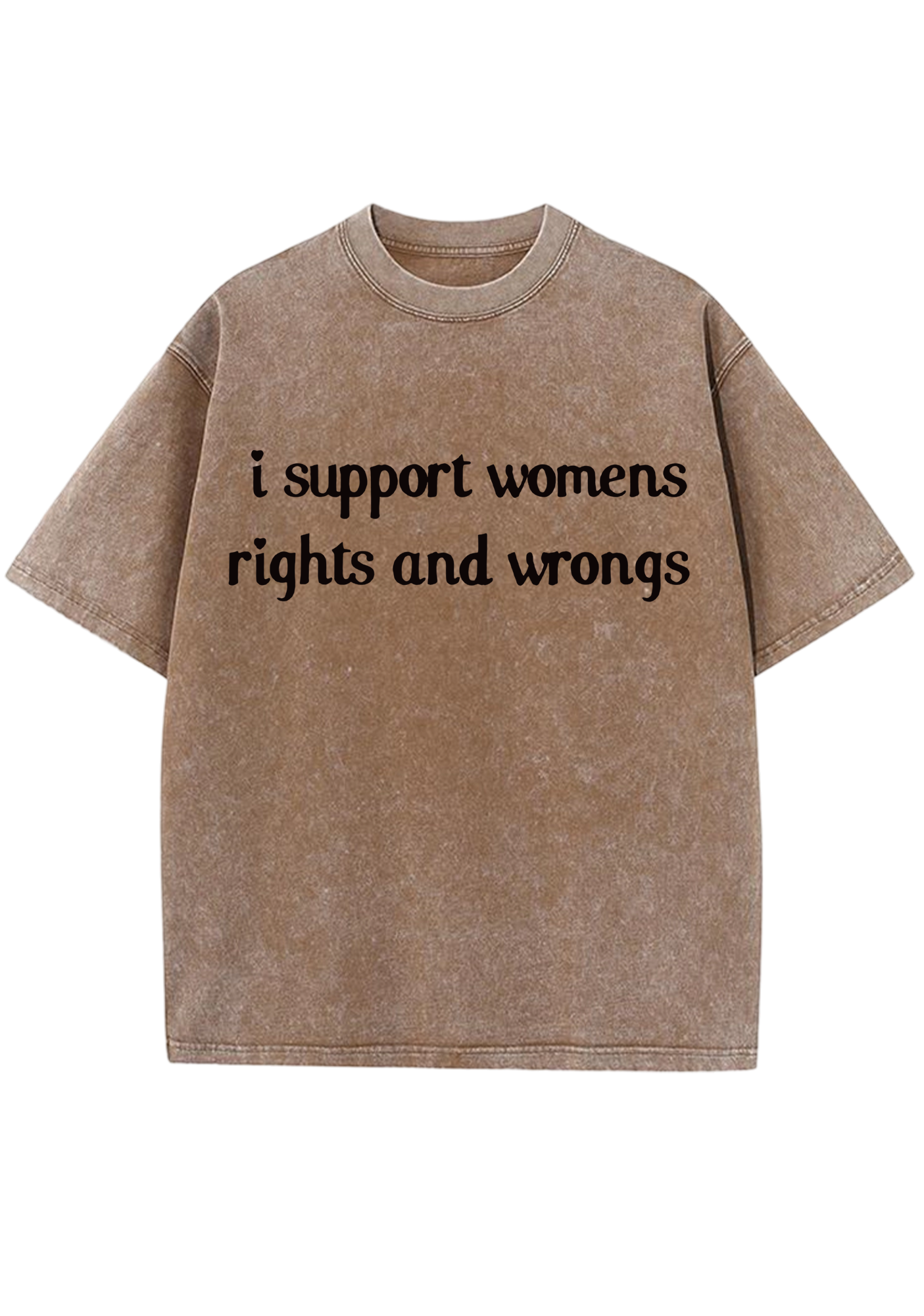 I Support Womens Rights And Wrongs Y2K Washed Tee