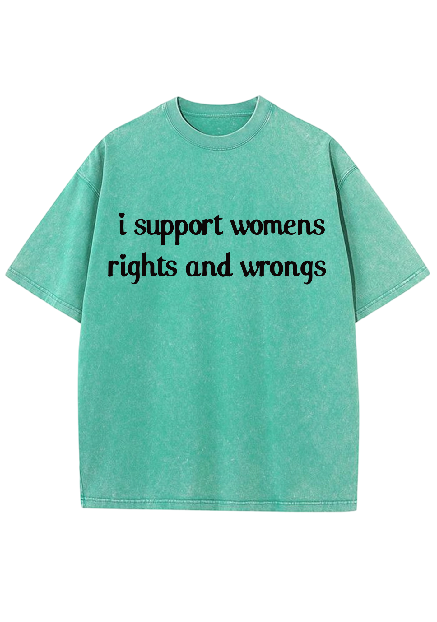 I Support Womens Rights And Wrongs Y2K Washed Tee
