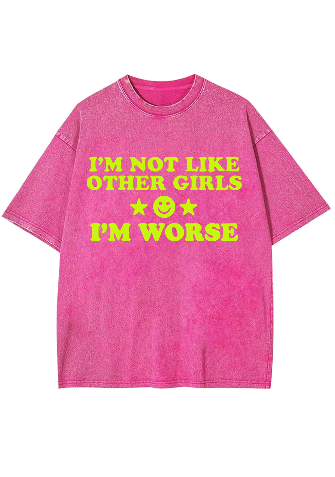 I'm Not Like Other Girls I'm Worse Y2K Washed Tee