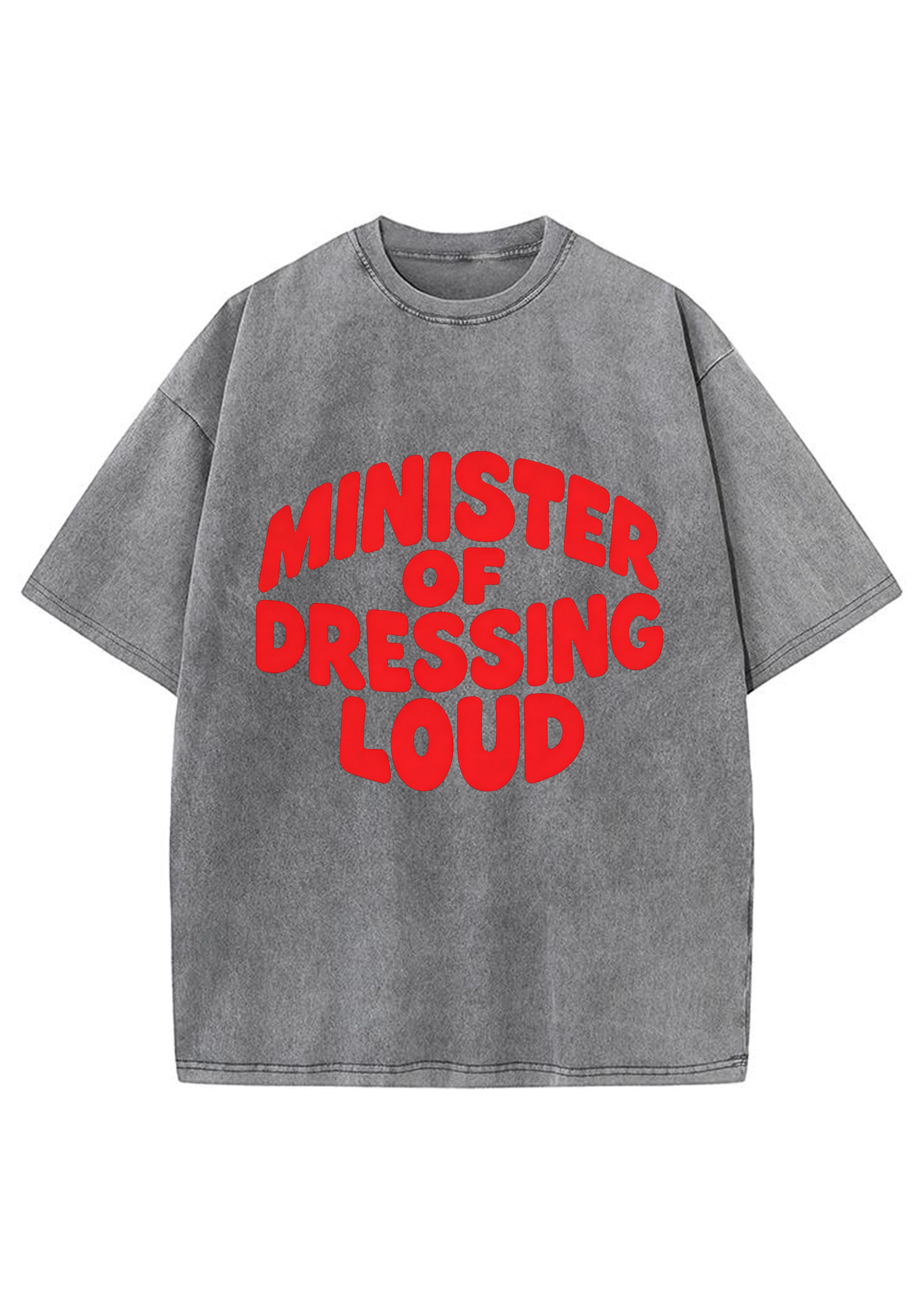 Minister Of Dressing Loud Washed Tee