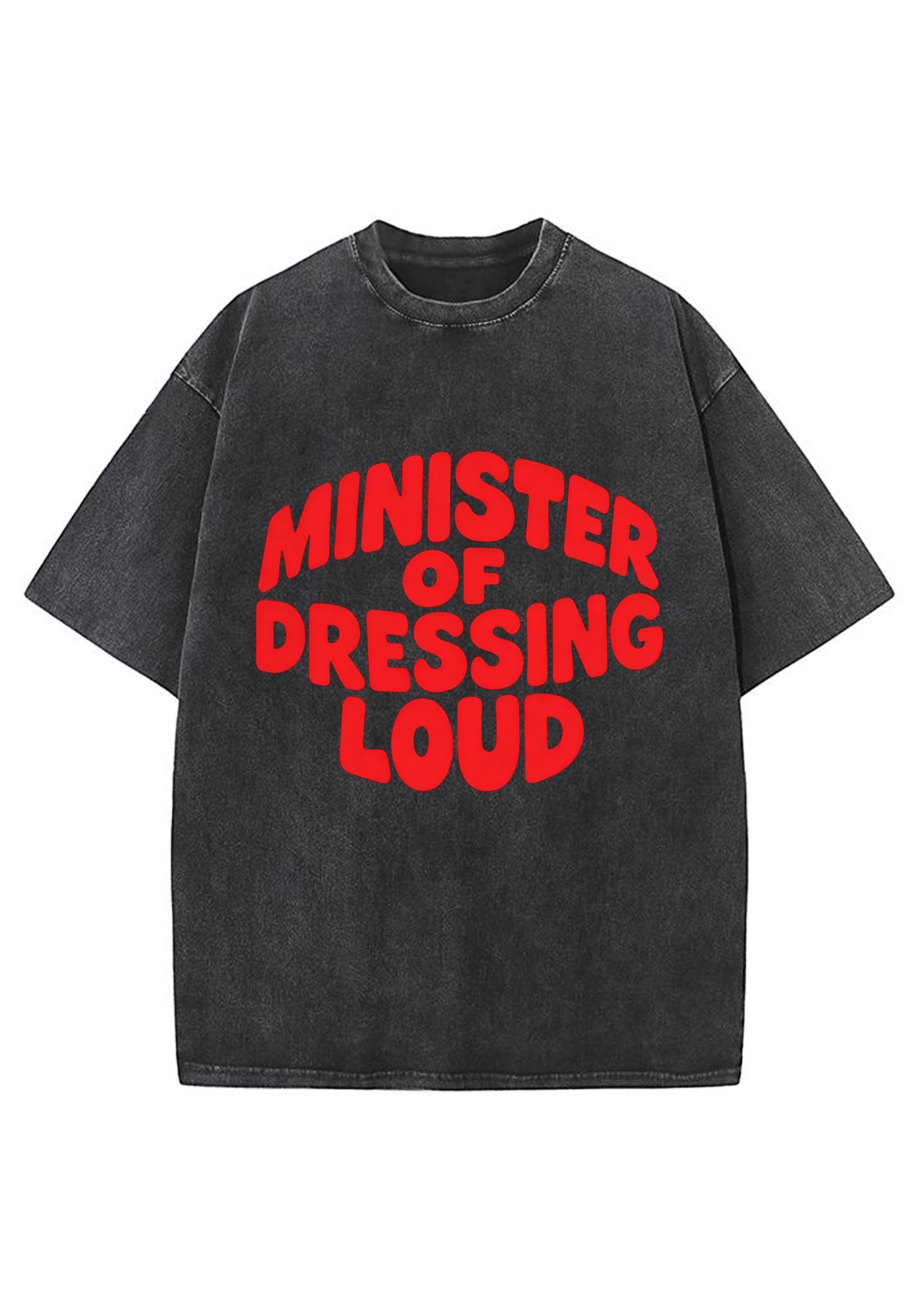 Minister Of Dressing Loud Washed Tee