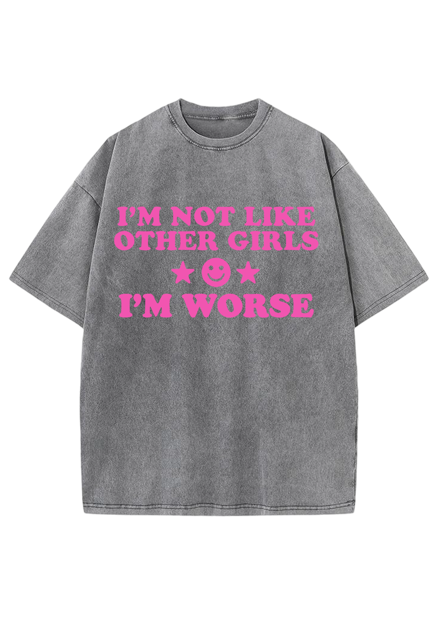 I'm Not Like Other Girls I'm Worse Y2K Washed Tee