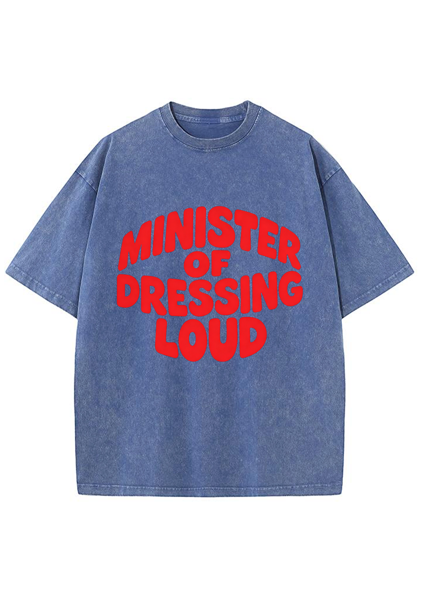Minister Of Dressing Loud Washed Tee