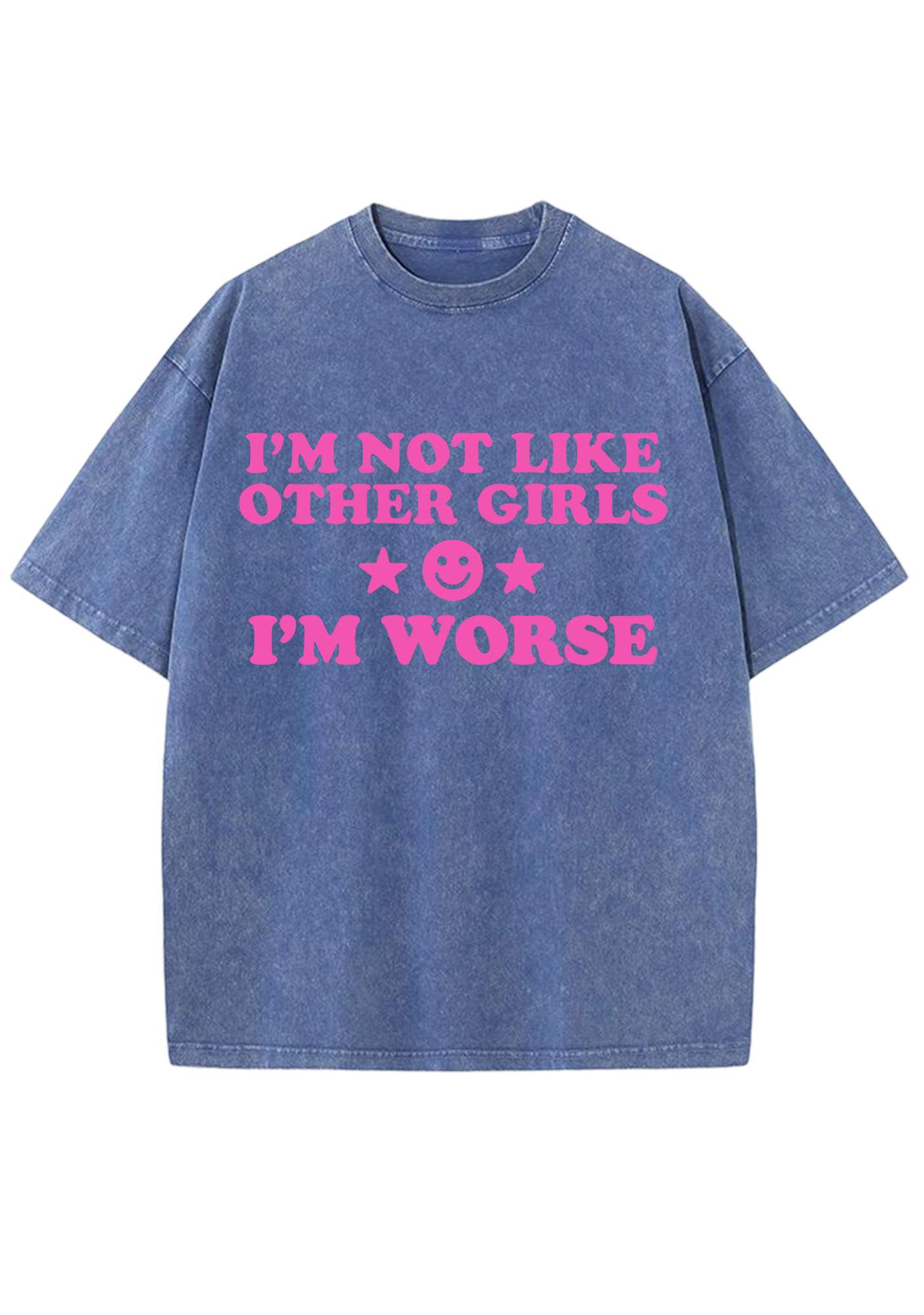 I'm Not Like Other Girls I'm Worse Y2K Washed Tee