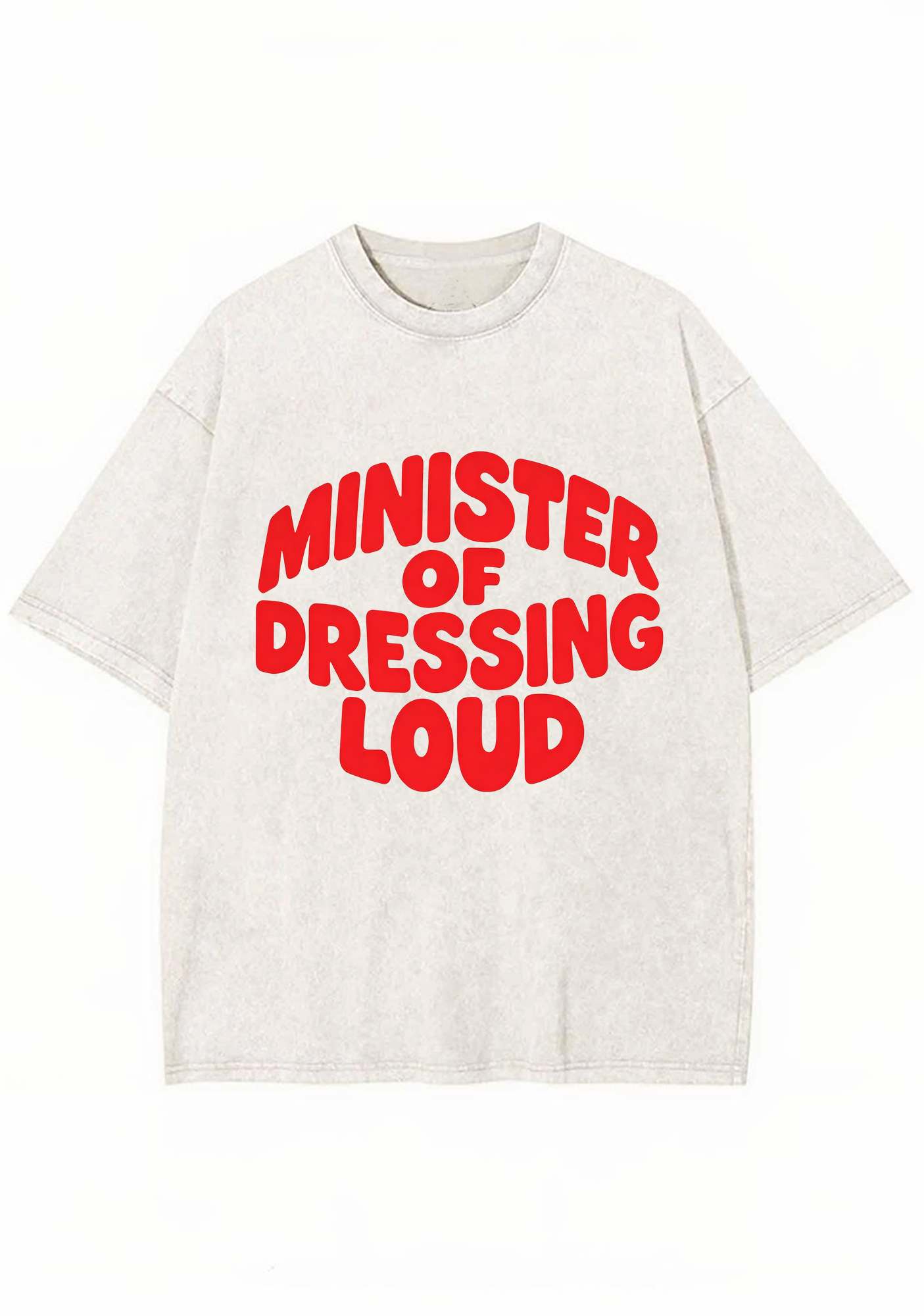 Minister Of Dressing Loud Washed Tee
