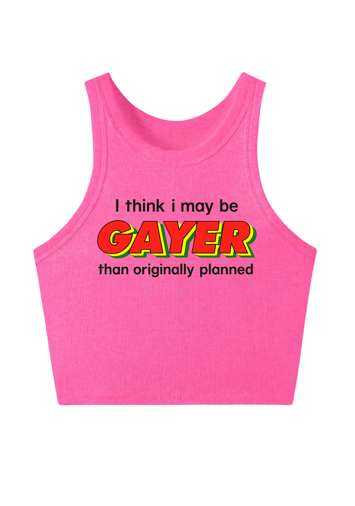 I Think I May Be Gayer Than Originally Planned Y2K Crop Tank Top